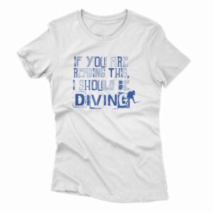 You should be diving – Women